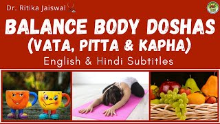 Tips to Balance Your Doshas  Pacifying Vata Pitta amp Kapha  Balanced Diet  Dr Ritika Jaiswal [upl. by Allesig]