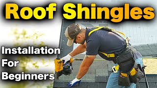 How To Install Roof Shingles  BEGINNERS StepbyStep GUIDE [upl. by Aivilys266]