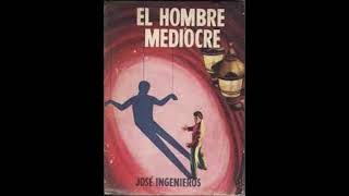 José Ingenieros  El Hombre Mediocre audio libro completo [upl. by Bobker82]