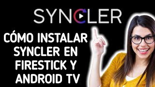 Cómo instalar la aplicación Syncler en Firestick o Android TV [upl. by Rexford]