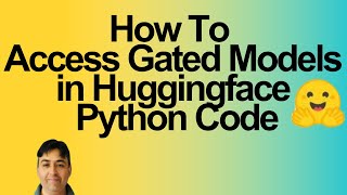 How to Access Gated Models in Huggingface in Python Code [upl. by Ahsieket]