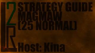 LearntoRaids Magmaw Strategy Guide Normal [upl. by Linus]