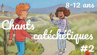 Catéchisme 2 Chants chrétiens pour les enfants de 8 à 12 ans [upl. by Attenyl]