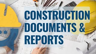 Essential Documents and Reports for Construction Projects [upl. by Iahk295]