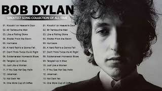 Best Of Bob Dylan  Bob Dylan Best Songs Playlist  Bob Dylan Greatest Hits Full Album [upl. by Flinn]