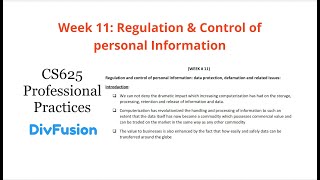 CS625  Week 11  Professional Practices  Regulation amp control of personal information [upl. by Hilel877]