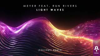 Meyer feat Run Rivers  Light Waves Equinøx Remix Eternal Records [upl. by Frolick478]