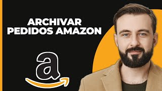 Cómo archivar pedidos de Amazon [upl. by Ecinue]