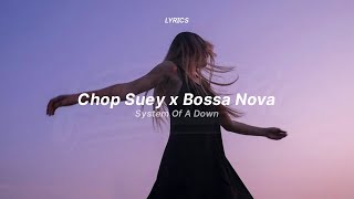 chop suey x bossa nova lyrics jazz tiktok version  System Of A Down [upl. by Buchanan]