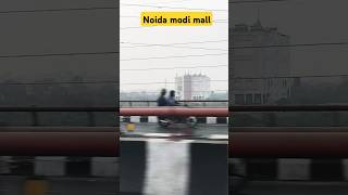 Noida modi mall  shorts ytshortsindia shortbreak viralvideo ytshortsvideo [upl. by Airot]