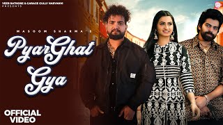 Pyar Ghat Gya Official Video  Masoom Sharma Biru Kataria  Nidhi Sharma  New Haryanvi Song 2024 [upl. by Osei417]