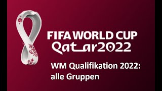 Gruppen Fussball WM Qualifikation 2022 [upl. by Osgood]