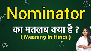 Nominator meaning in hindi  Nominator ka matlab kya hota hai  Word meaning [upl. by Annel]