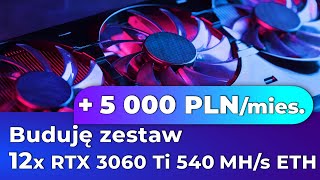 Koparka kryptowalut 12x RTX 3060 Ti 540MHs ETH czyli 5000 PLN miesięcznie [upl. by Darrej]