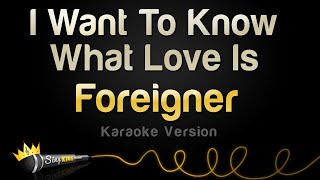 Foreigner  I Want To Know What Love Is Karaoke Version [upl. by Inafets90]