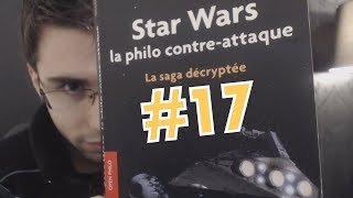 LIVRE STAR WARS  LA PHILO CONTREATTAQUE 17  Ressentir ou Réflechir [upl. by Id]