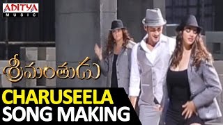 Charuseela Song Making II Srimanthudu Songs II Mahesh Babu Shruthi Hasan [upl. by Amapuna406]