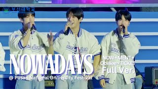 240530 NOWADAYS 나우어데이즈  PUSAN NATIONAL UNIVERSITY FESTIVAL FULL VER [upl. by Leopold]