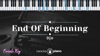 End Of Beginning  Djo KARAOKE PIANO  FEMALE KEY [upl. by Aicinet]