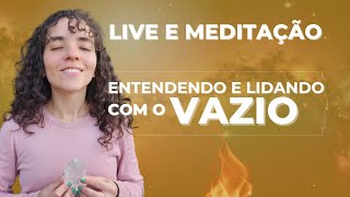 MEDITAÇÃO PARA LIDAR COM O VAZIO E TER A EXPERIÊNCIA DO SER [upl. by Tompkins]