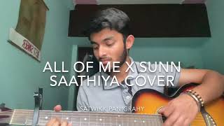 All of Me X Sunn Saathiya Cover  Satwikk Panigrahy  Lockdown Day 16 [upl. by Enomyar]