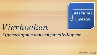 Vierhoeken eigenschappen van een parallellogram  Wiskundemeester [upl. by Ennagem]