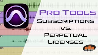 Pro Tools Pricing Subscriptions vs Perpetual Licenses  Pro Mix Academy [upl. by Yerrot]