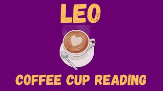 Leo DONT CHASEATTRACT Coffee Cup Reading [upl. by Sheri756]