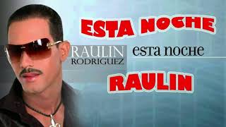 RAULIN RODRIGUEZ  ESTA NOCHE [upl. by Ibbob]