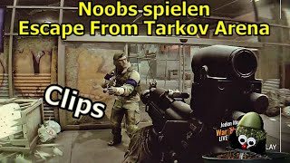 01  Noobs spielen Escape From Tarkov Arena  CLIPS  Deutsch [upl. by Daune]