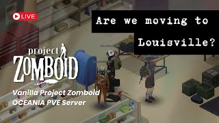 Are we moving to Louisville Pt 02  Project Zomboid PVE MP Server [upl. by Aicnom]