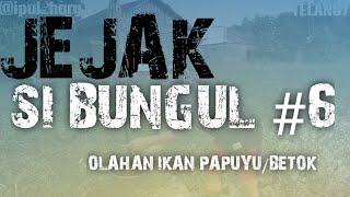 JEJAK SIBUNGUL 6  IKAN PAPUYU BAKAR [upl. by Nahem]