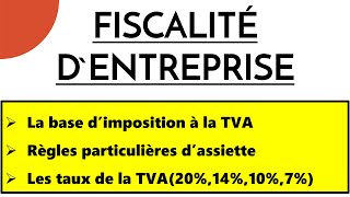 Fiscalité d’entreprise S5La base d’imposition  Taux de TVA [upl. by Eellac750]