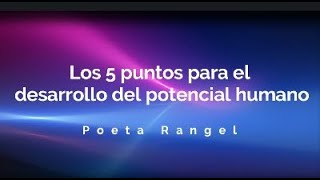 Mis 5 puntos para el desarrollo del potencial humano  Carlos Rangel  El Poeta [upl. by Wong]