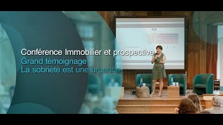 Conférence Immobilier et Prospective  Grand témoignage  la sobriété est une urgence [upl. by Ty982]