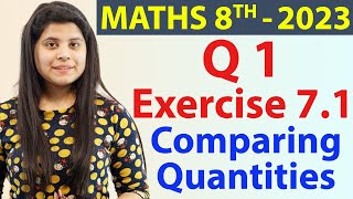 Q 1  Ex 71  Comparing Quantities  NCERT Maths Class 8th  Chapter 7 New Syllabus CBSE 2023 [upl. by Saisoj]