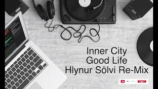 Inner City  Good Life  Hlynur Sölvi ReMix [upl. by Garratt]