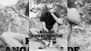 ENOCK MBEWE KULIBE ANGANIKONDE 2024 [upl. by Aicenra]