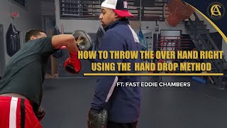 Boxing  How to Throw the Over Hand Right using the hand drop method ftFast Eddie Chambers [upl. by Renferd351]