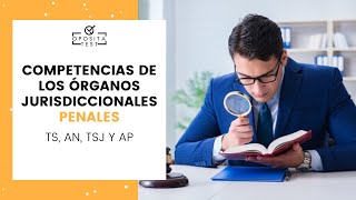 📚 Esquema actualizado Competencias Órganos Jurisdiccionales Penales 👉🏻 TS AN TSJ y AP  PARTE 1 [upl. by Padget679]