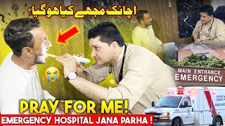 Emergency 🚨 Achank Hospital Kyu Jana Parha  😱 Pray For Me  Family Vlog [upl. by Tade]