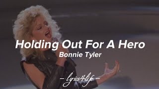 Bonnie Tyler  Holding Out For A Hero Lyrics [upl. by Randy818]