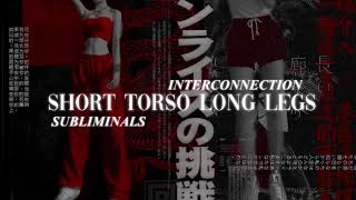 爆 𝐌𝐎𝐃𝐈𝐅𝐘  POWERFUL SHORT TORSO LONG LEGS SUBLIMINAL ♡ — [upl. by Icram]