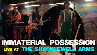 Immaterial Possession  The Shacklewell Arms 280424 [upl. by Rotciv100]