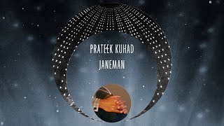 Prateek Kuhad  Janeman Official Lyric Video [upl. by Aneres]