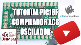 Tutorial PIC18F  XC8 Oscilador Parte I [upl. by Kuth697]