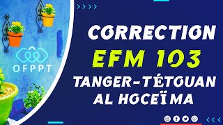 Correction EFM M103 Direction Régionale TangerTétouanAl Hoceïma [upl. by Roti]