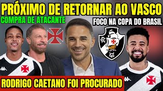 ÚLTIMA HORA MEIA PRÓXIMO DE RETORNAR AO VASCO RODRIGO CAETANO FOI PROCURADO POR PEDRINHO E [upl. by Eicnarf683]