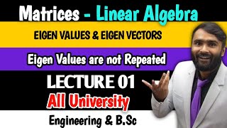 EIGEN VALUES AND EIGEN VECTORS  Matrices  Linear Algebra Eigen Values are non RepeatedLECTURE 01 [upl. by Ramed]