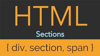 HTML  Sections  Div Section Span [upl. by Ygiaf486]